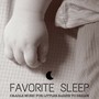 Favorite Sleep: Cradle Music for Littles Babies to Dream