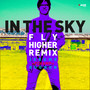 In the Sky (Fly Higher Remix)