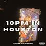 10pm In Houston (Explicit)