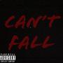 Can't Fall (Explicit)