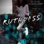 Ruthless (Explicit)