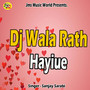 Dj Wala Rath Hayiue