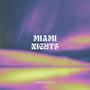 Miami Nights (Explicit)