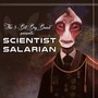 (I Am the Very Model of A) Scientist Salarian