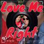 Love Me Right (feat. Chantastic83)