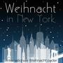 Weihnacht in New York - Internationale Weihnachtslieder