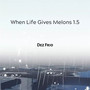 When Life Gives Melons 1.5 (Explicit)
