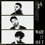 Wait It Out (Explicit)