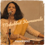 Mohobbat Karnewale (Live)