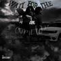 Wait For The Come Up (Explicit)