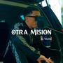 Otra Mision (Explicit)