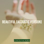 Beautiful (Acoustic Version)