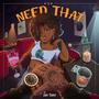 Need That (Radio Edit) [Explicit]