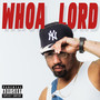 Whoa Lord (Explicit)