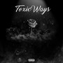 Toxic Ways (Explicit)