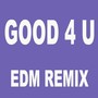 Good 4 U (EDM Remix) [Explicit]