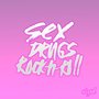 Sex Drugs Rock-n-roll (Explicit)