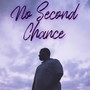 No Second Chance (Explicit)