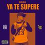 ya te supere (Explicit)