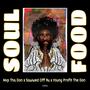 Soul Food (feat. Sawwed Off Ru & Young Profit The Don) [Explicit]