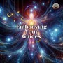 Embodying Your Guide