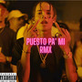 Puesto Pa' Mi Rmx (Explicit)