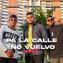 Pa La Calle No Vuelvo (feat. Juan El Profeta & Isaac Montaño) [Remix]