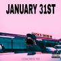 JANUARY 31ST (Explicit)