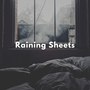 Raining Sheets