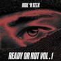 Ready Or Not Vol. 1