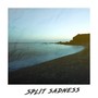 Split Sadness