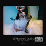 EXPENSIVE TASTE (feat. stylz ent.) [Explicit]