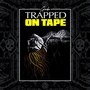 Trapped on Tape