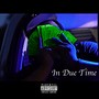 In Due Time (feat. 8oh3 nick) [Explicit]