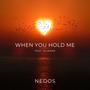 When You Hold Me