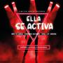 Ella se activa (feat. Arko the unique, JaySense, Kid smoke, Johan la R & Mackein) [Explicit]