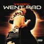 Went Bad (Explicit)