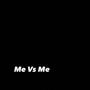 Me Vs Me (Explicit)