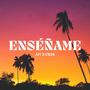 Enséñame (feat. CH4N) [Explicit]