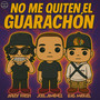 NO ME QUITEN EL GUARACHON (Explicit)