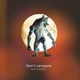 Don’t Compare (feat. Young Kichwa) [Explicit]