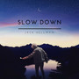 Slow Down