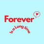 Forever Is A Long Time