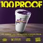 100 Proof (feat. Jumpin' Joe The Rapper & Deezeltrain) [Explicit]