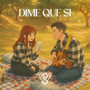 Dime que si