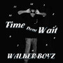 Time Dont Wait (Explicit)