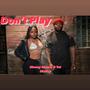 Don't Play (feat. Tut Marley) [Explicit]