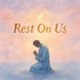 Rest on Us