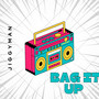 Bag It Up (Explicit)