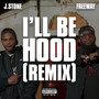 I'll Be Hood (Remix) [Explicit]